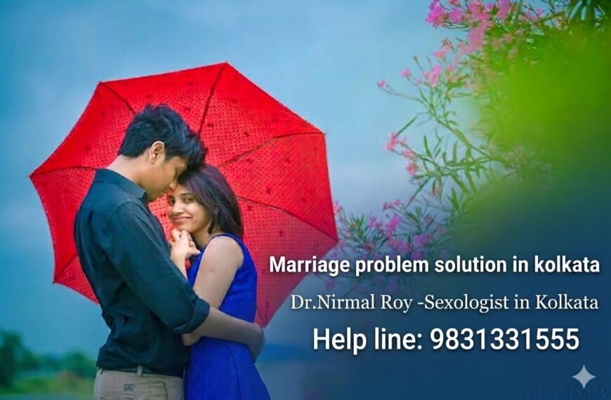marriage problem solution in kolkata sexologist in kolkata treatment sexual problem treatment kolkata