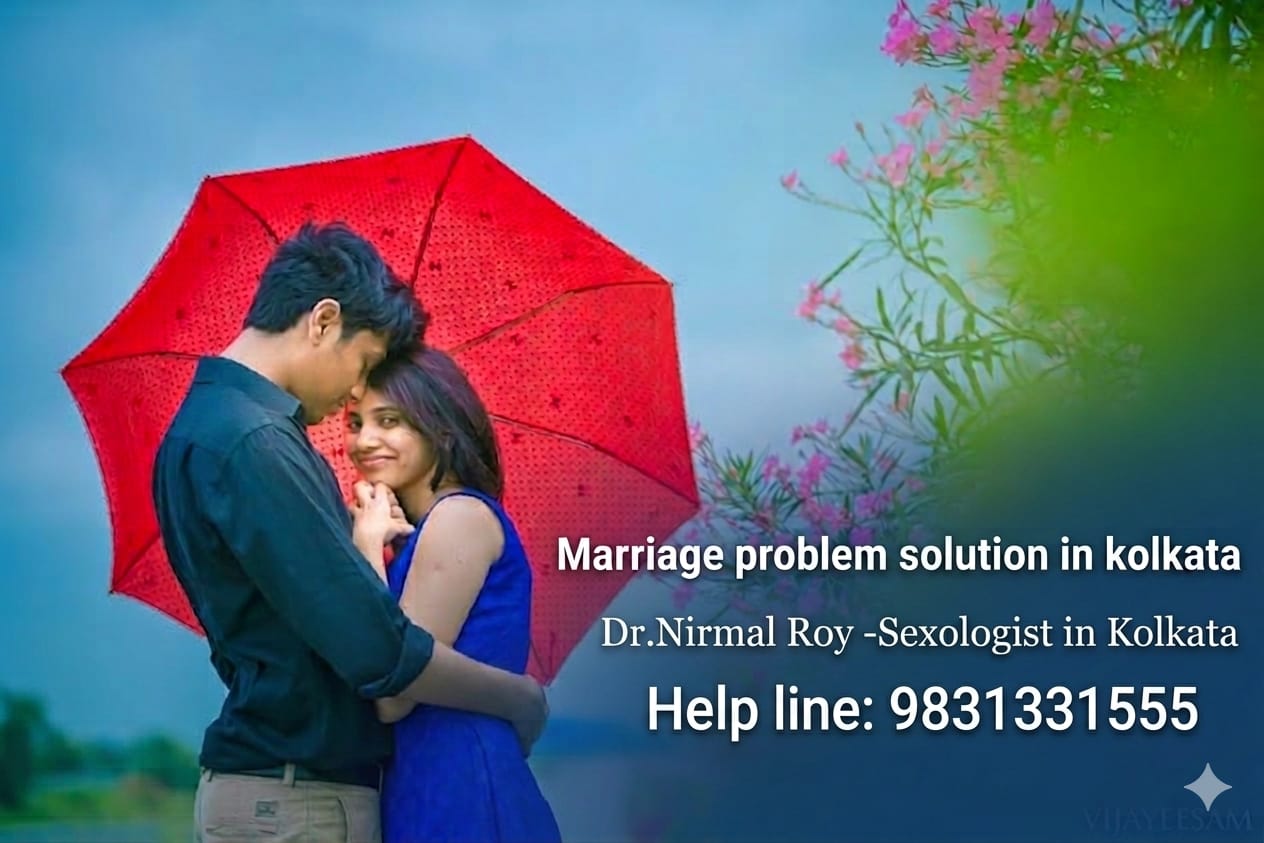 marriage problem solution in kolkata sexologist in kolkata treatment sexual problem treatment kolkata